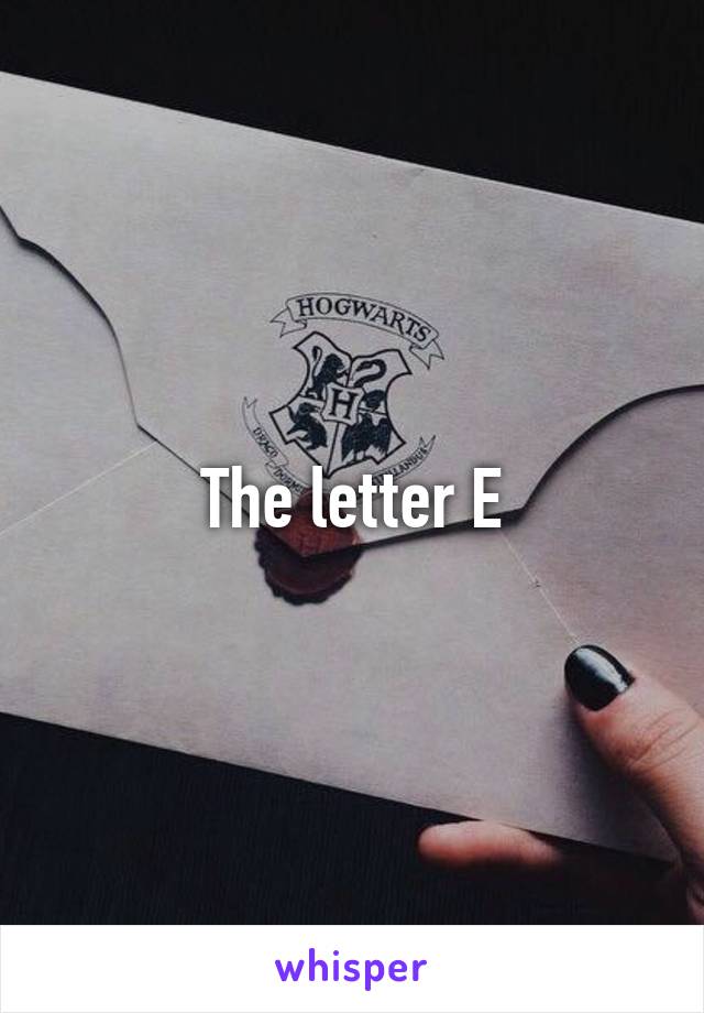 The letter E