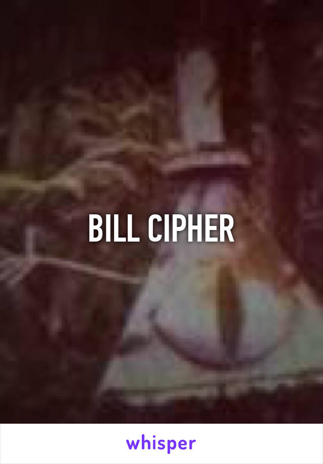 BILL CIPHER