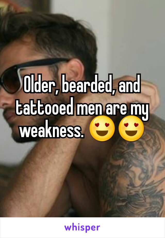 Older, bearded, and tattooed men are my weakness. 😍😍