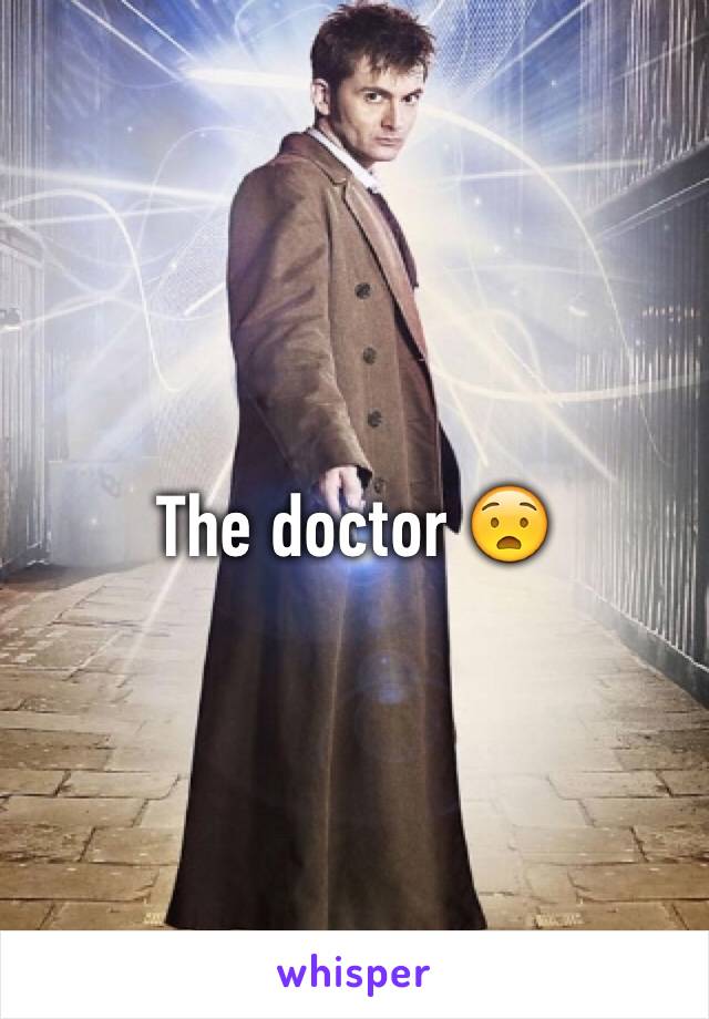 The doctor 😧