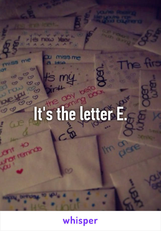 It's the letter E.