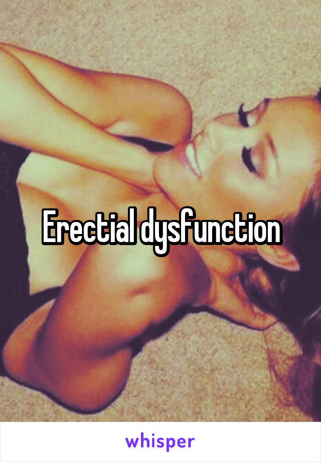 Erectial dysfunction