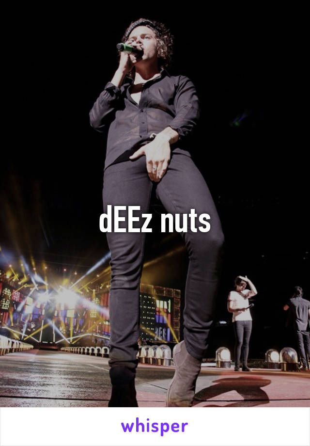 dEEz nuts