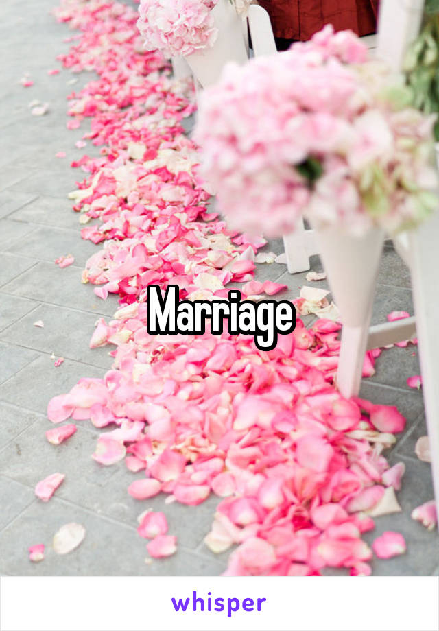 Marriage