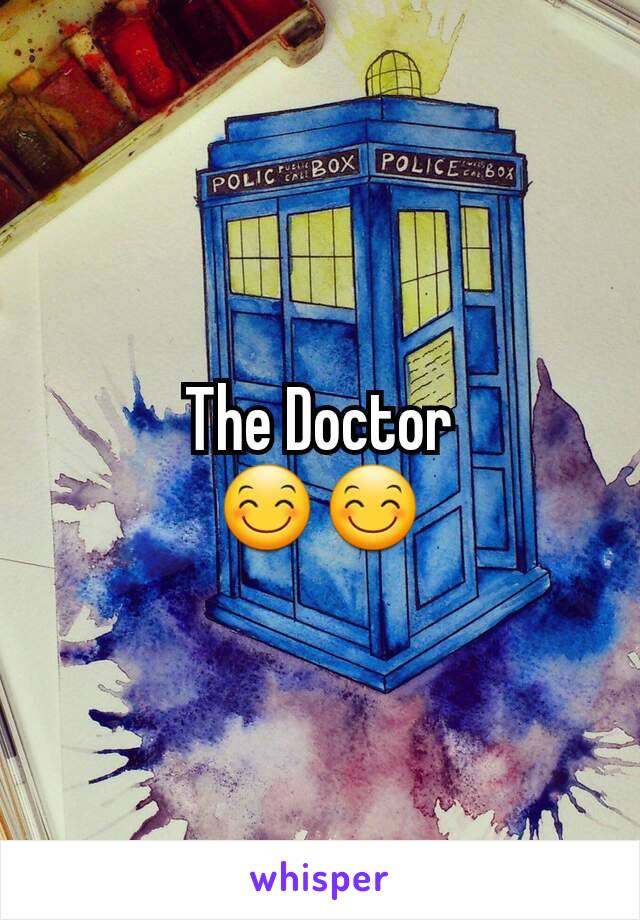 The Doctor
😊😊