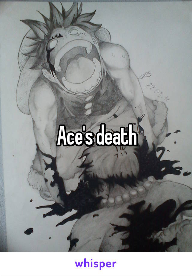 Ace's death