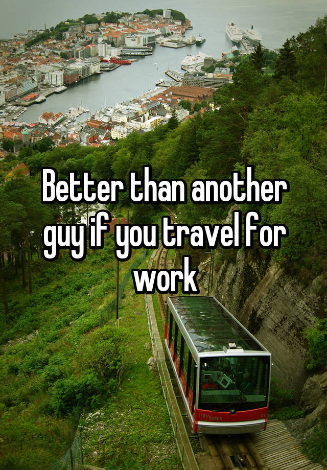 better-than-another-guy-if-you-travel-for-work