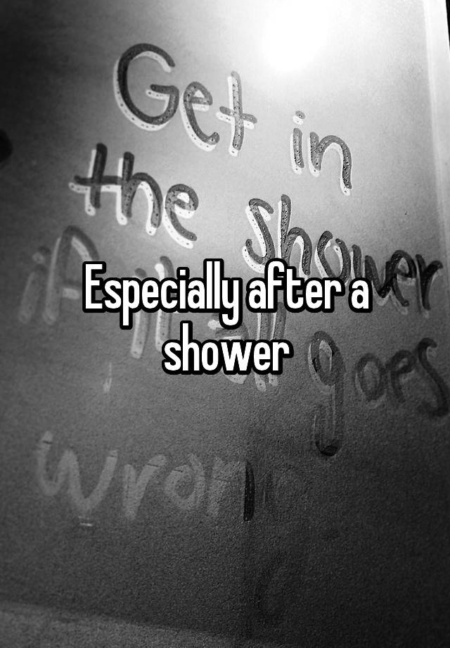 especially-after-a-shower