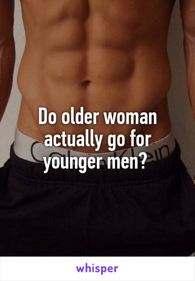 Do older woman actually go for younger men? 