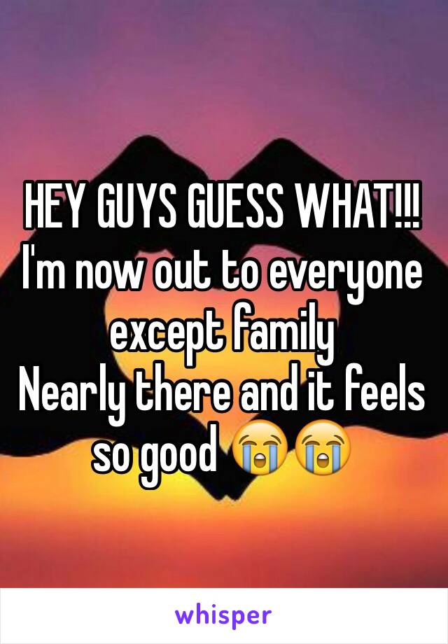 HEY GUYS GUESS WHAT!!!
I'm now out to everyone except family
Nearly there and it feels so good 😭😭