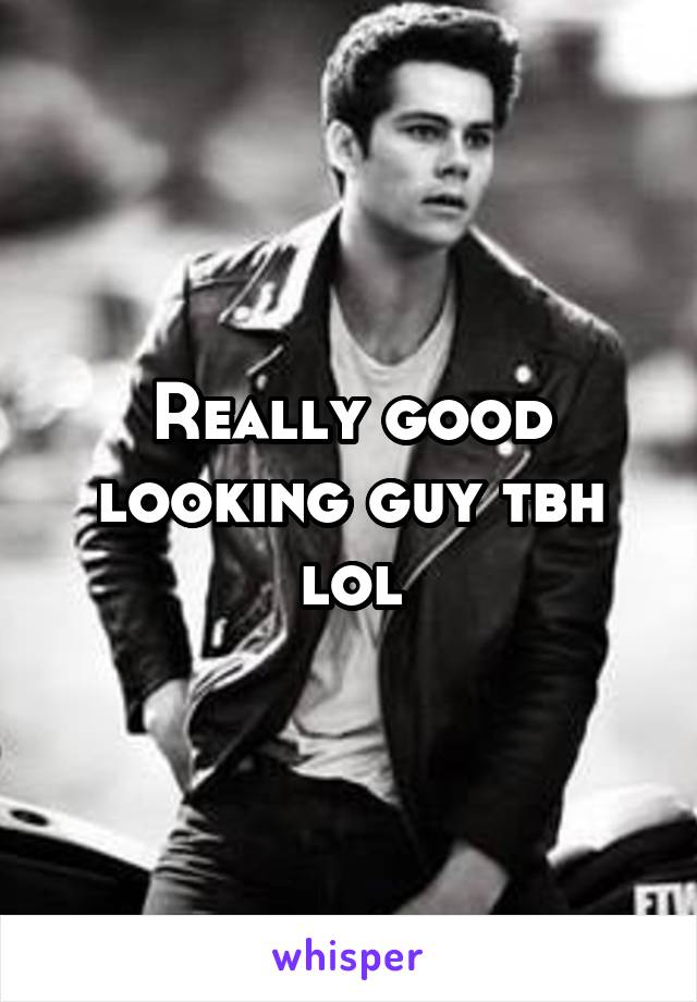 Really good looking guy tbh lol