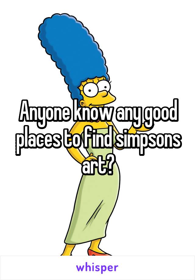 Anyone know any good places to find simpsons art?