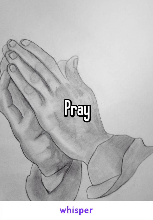 Pray