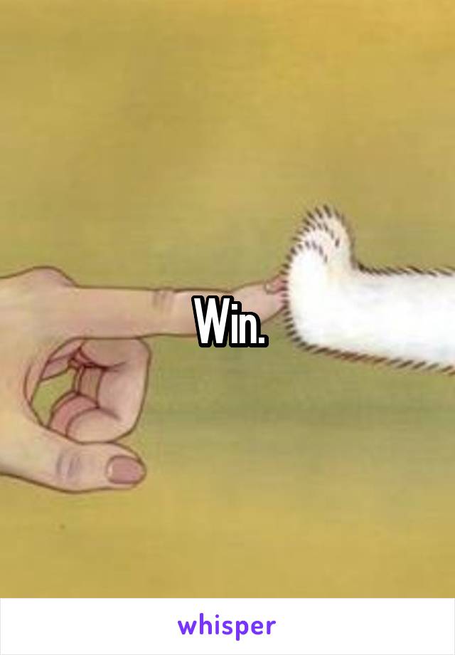 Win.