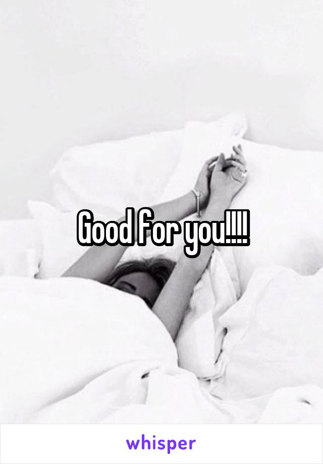 Good for you!!!!