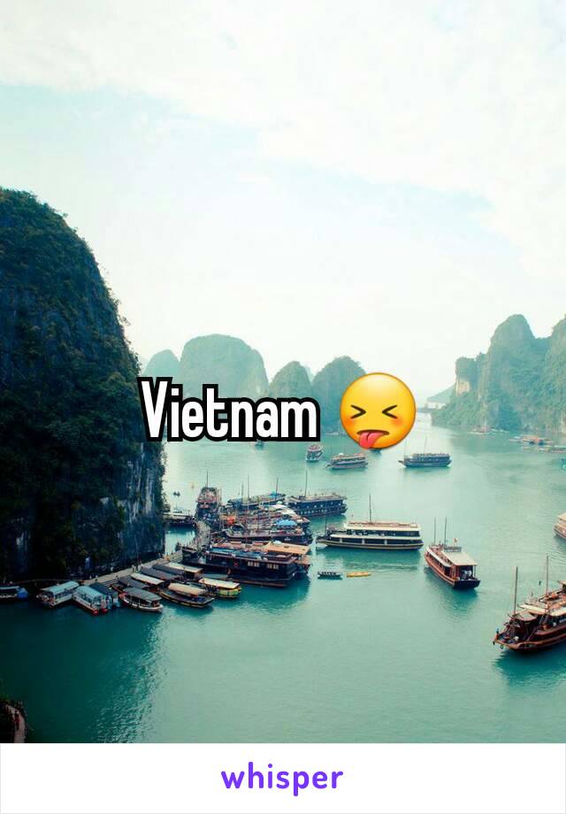 Vietnam 😝