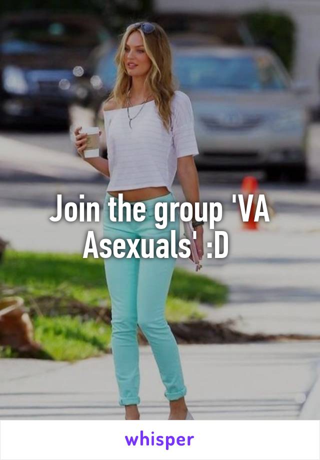 Join the group 'VA Asexuals' :D 