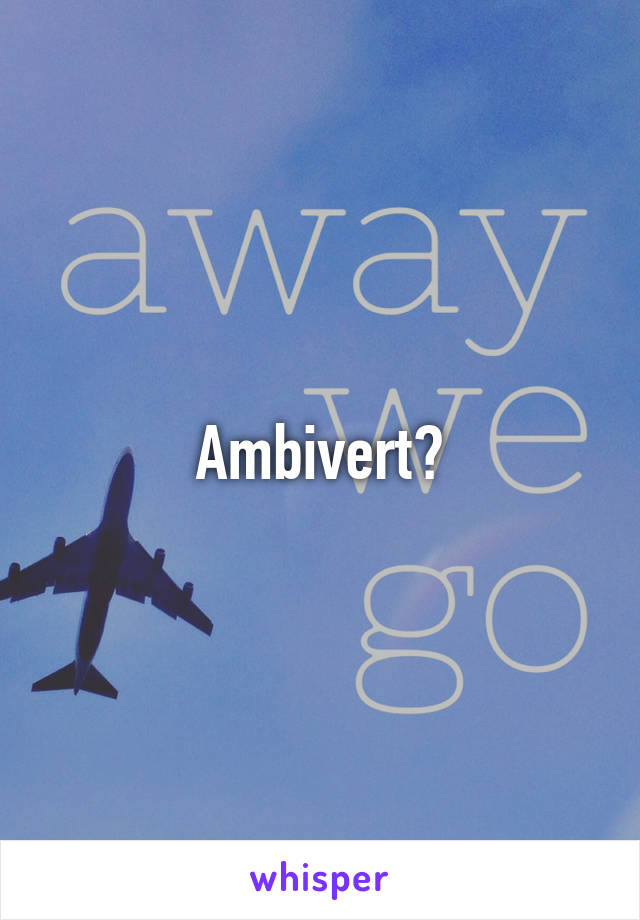 Ambivert?