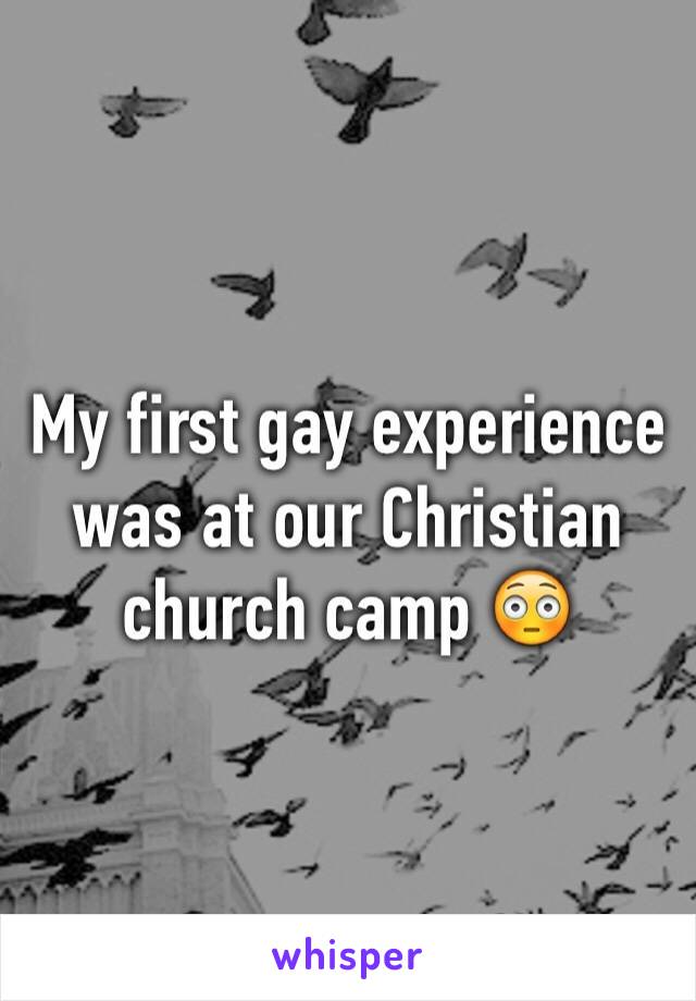 My first gay experience was at our Christian church camp 😳