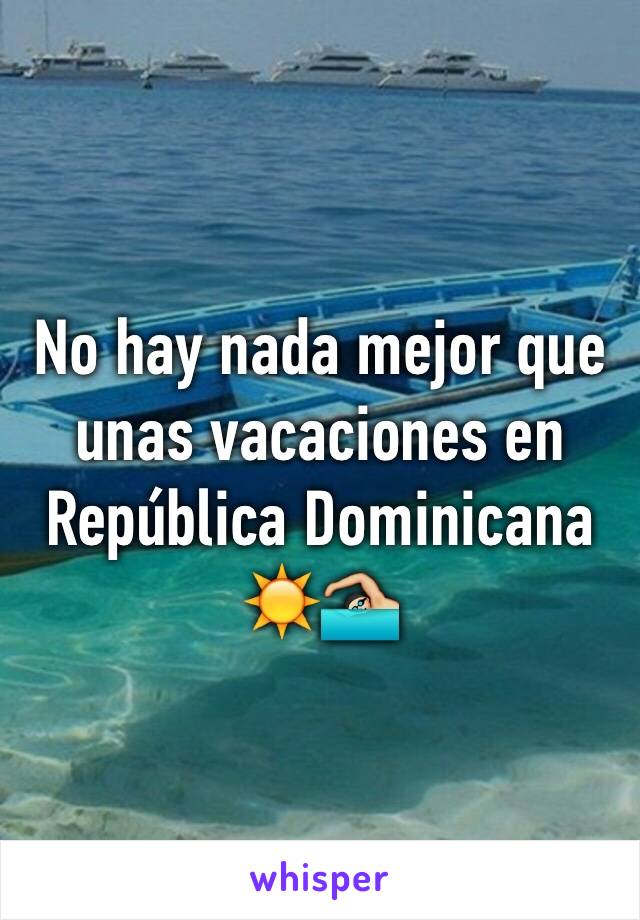 No hay nada mejor que unas vacaciones en República Dominicana 
☀️🏊🏼