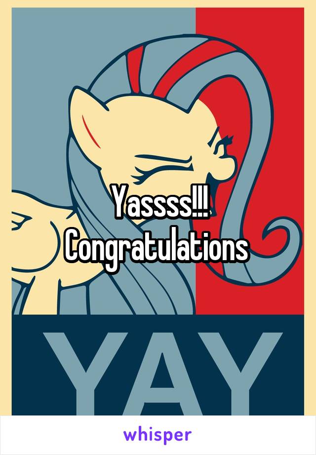 Yassss!!! Congratulations 