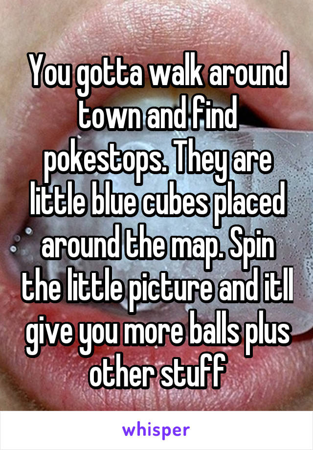 You gotta walk around town and find pokestops. They are little blue cubes placed around the map. Spin the little picture and itll give you more balls plus other stuff