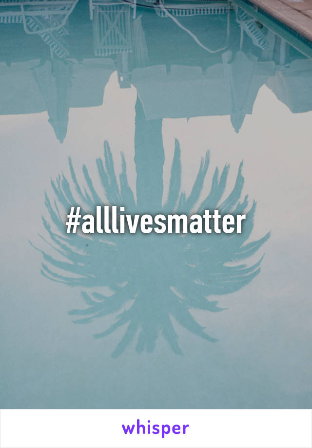 #alllivesmatter