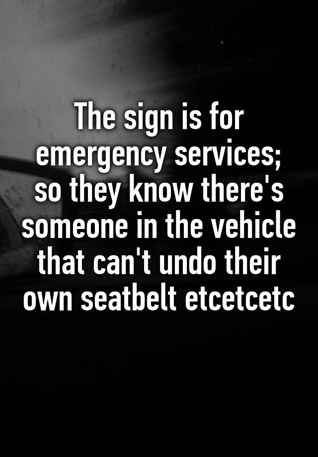 the-sign-is-for-emergency-services-so-they-know-there-s-someone-in-the