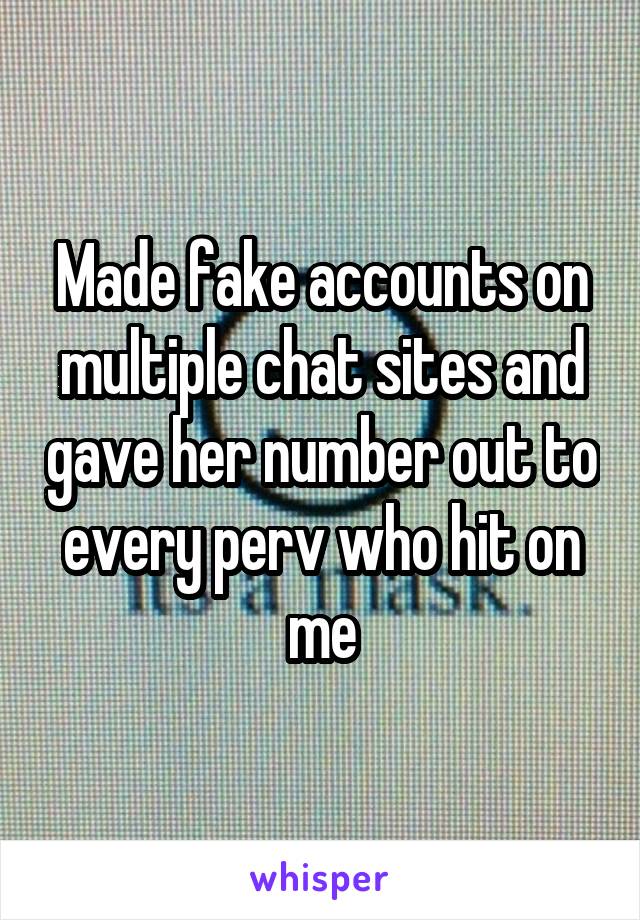 Made fake accounts on multiple chat sites and gave her number out to every perv who hit on me