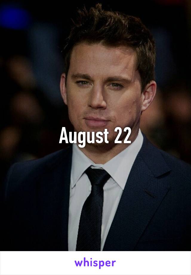 August 22