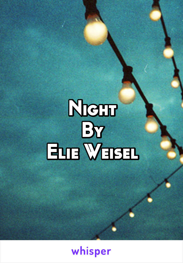 Night
By
Elie Weisel