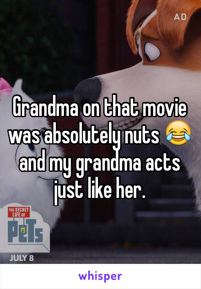 Grandma on that movie was absolutely nuts 😂 and my grandma acts just like her.