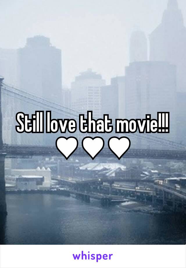Still love that movie!!!
♥♥♥