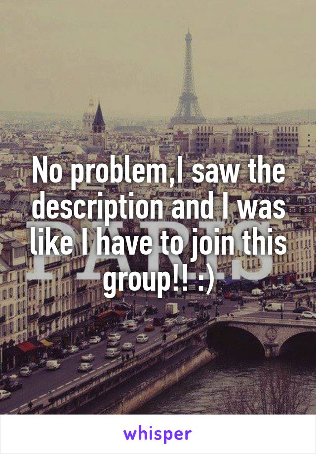 No problem,I saw the description and I was like I have to join this group!! :)