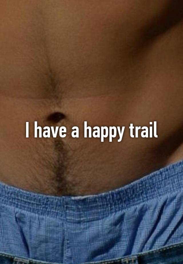 i-have-a-happy-trail