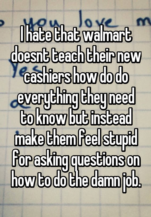 i-hate-that-walmart-doesnt-teach-their-new-cashiers-how-do-do