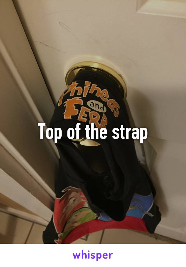 Top of the strap