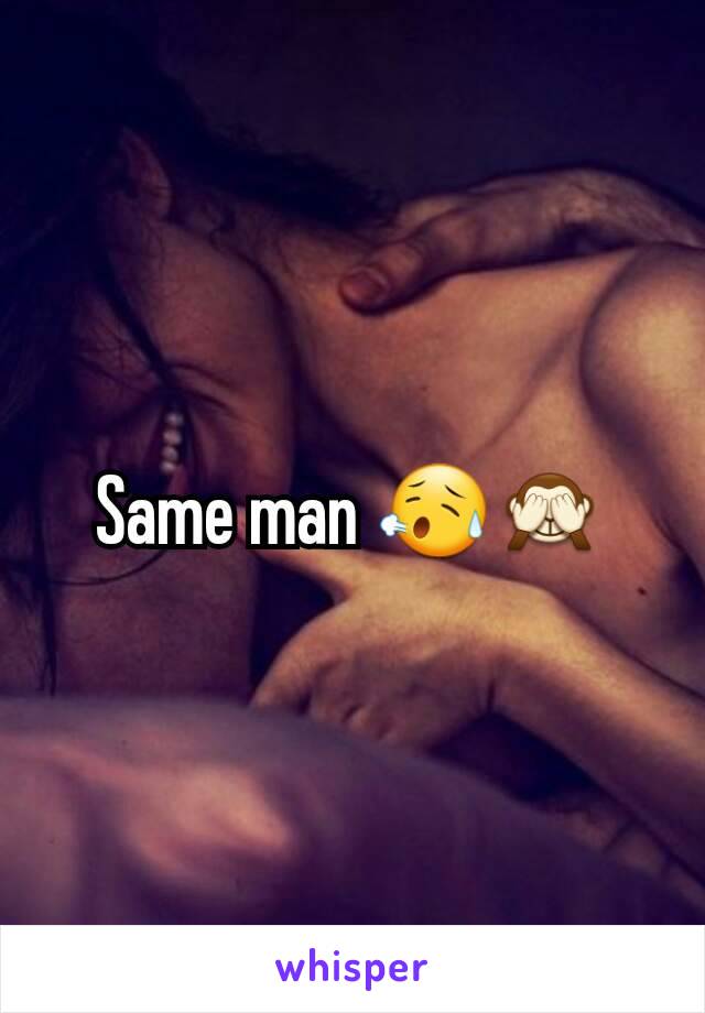 Same man 😥🙈