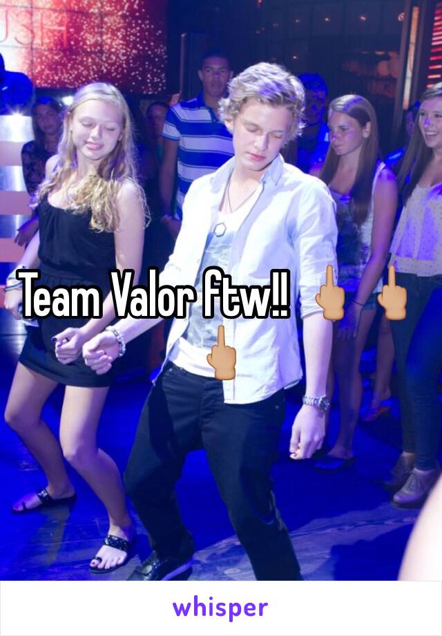 Team Valor ftw!! 🖕🏼🖕🏼🖕🏼