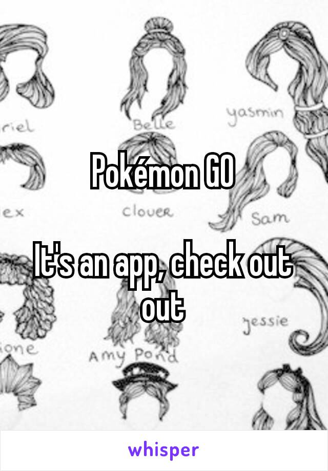 Pokémon GO

It's an app, check out out