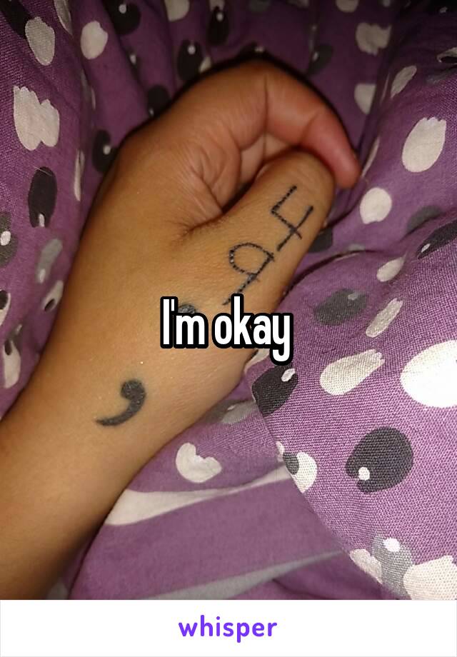 I'm okay 