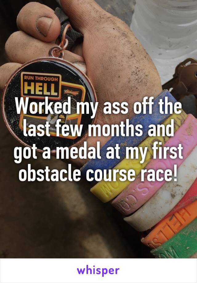 Worked my ass off the last few months and got a medal at my first obstacle course race!