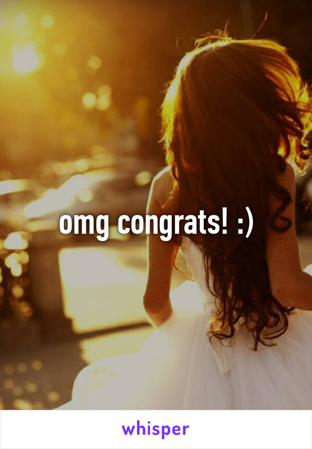 omg congrats! :)