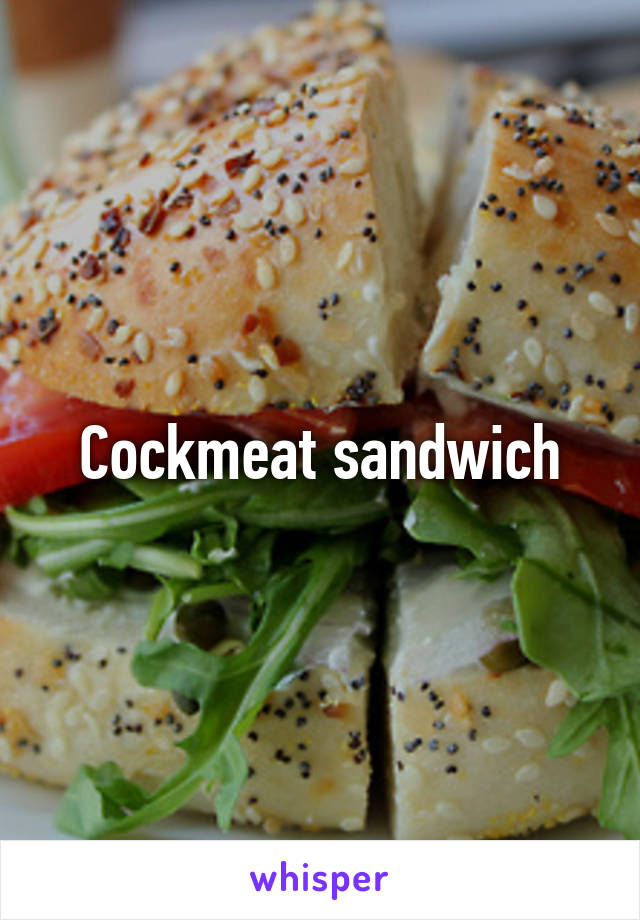 Cockmeat sandwich