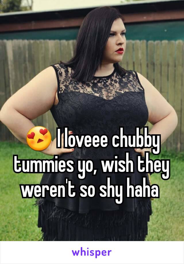 😍 I loveee chubby tummies yo, wish they weren't so shy haha 