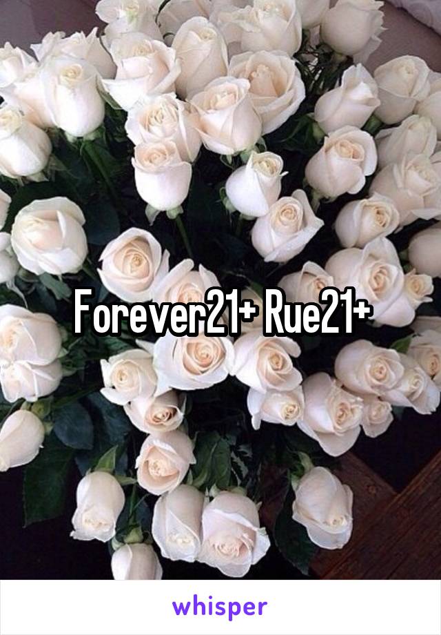 Forever21+ Rue21+