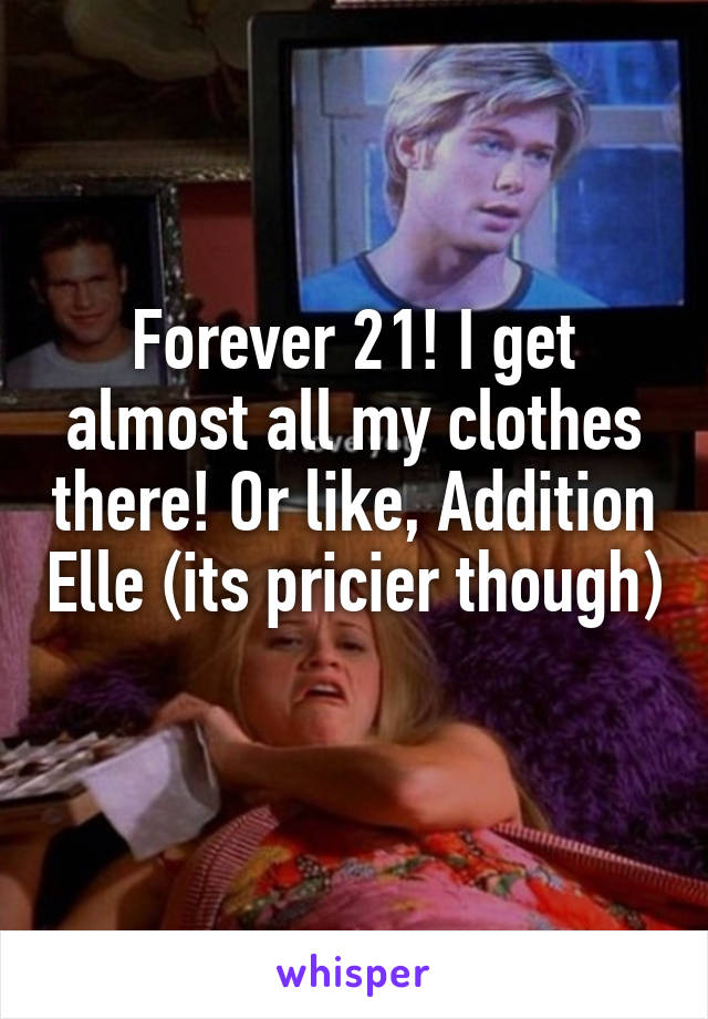 Forever 21! I get almost all my clothes there! Or like, Addition Elle (its pricier though) 
