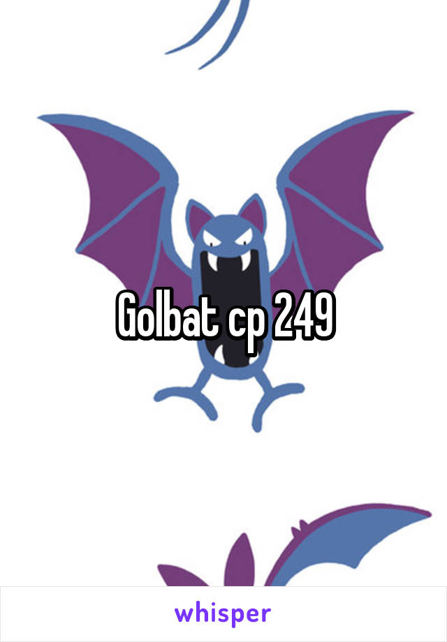 Golbat cp 249