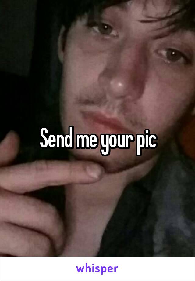 Send me your pic