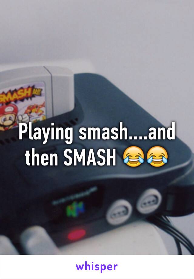 Playing smash....and then SMASH 😂😂